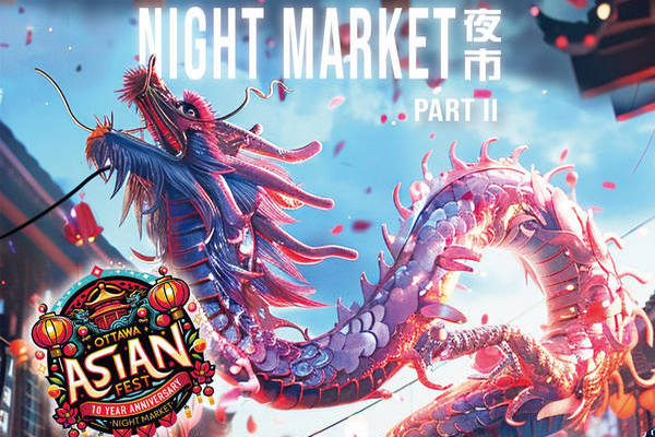 缩略图 | 渥太华亚洲节夜市：令人垂涎的食物，令人着迷的表演，令人惊叹的龙舞，期待您的到来！